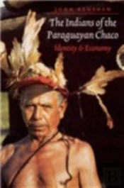 The Indians Of The Paraguayan Chaco