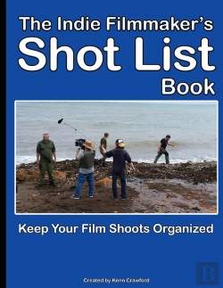 Bertrand.pt - The Indie Filmmaker'S Shot List: Create