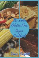 The Indie Gluten Free Vegan Cookbook