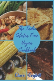 The Indie Gluten Free Vegan Cookbook
