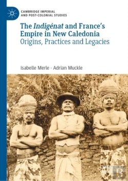 Bertrand.pt - The Indigenat And Franceâ€™S Empire In New Caledonia