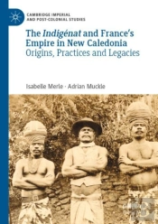 The Indigenat And Franceâ€™S Empire In New Caledonia