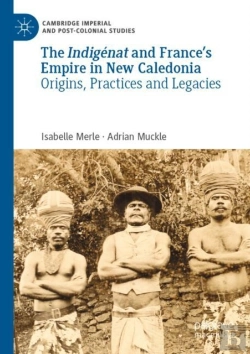 Bertrand.pt - The Indigenat And Franceâ€™S Empire In New Caledonia