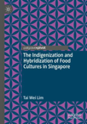The Indigenization And Hybridization Of Food Cultures In Singapore