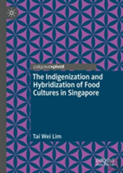 Bertrand.pt - The Indigenization And Hybridization Of Food Cultures In Singapore