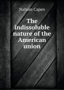 The Indissoluble Nature Of The American Union