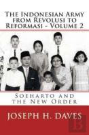 The Indonesian Army From Revolusi To Reformasi - Volume 2