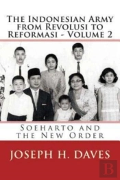 The Indonesian Army From Revolusi To Reformasi - Volume 2
