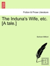 The Induna'S Wife, Etc. (A Tale.)