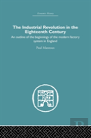 The Industrial Revolution In The Eighteenth Century