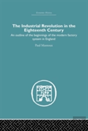 The Industrial Revolution In The Eighteenth Century
