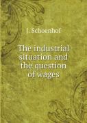 The Industrial Situation And The Question Of Wages