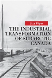 The Industrial Transformation Of Subarctic Canada
