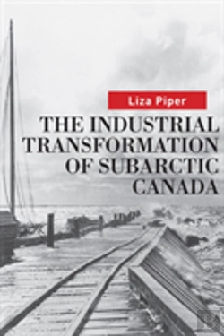 Bertrand.pt - The Industrial Transformation Of Subarctic Canada