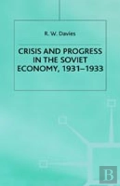 The Industrialisation Of Soviet Russia Volume 4: Crisis And Progress In The Soviet Economy, 1931-1933