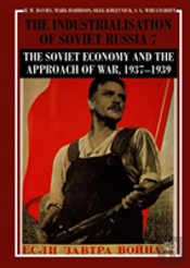 The Industrialisation Of Soviet Russia Volume 7: The Soviet Economy And The Approach Of War, 1937â€“1939