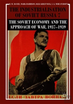 Bertrand.pt - The Industrialisation Of Soviet Russia Volume 7: The Soviet Economy And The Approach Of War, 1937â€“1939