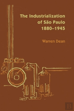 Bertrand.pt - The Industrialization Of Sao Paulo, 1800-1945