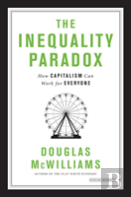 The Inequality Paradox: How Capitalism Can Work For Everyone