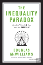 The Inequality Paradox: How Capitalism Can Work For Everyone