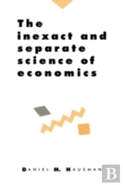 The Inexact And Separate Science Of Economics