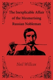 The Inexplicable Affair Of The Mesmerising Russian Nobleman