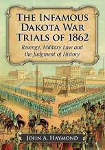 The Infamous Dakota War Trials Of 1862