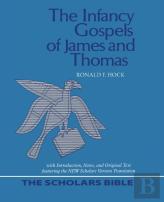 The Infancy Gospels Of James And Thomas