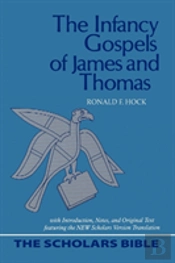 The Infancy Gospels Of James And Thomas