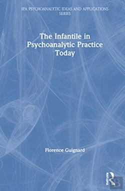Bertrand.pt - The Infantile In Psychoanalytic Practice Today