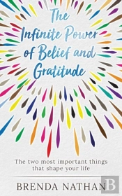 The Infinite Power Of Belief And Gratitude