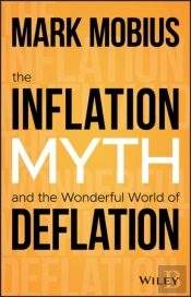 The Inflation Myth And The Wonderful World Of Deflation