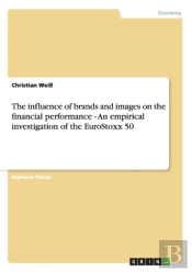 The Influence Of Brands And Images On The Financial Performance - An Empirical Investigation Of The Eurostoxx 50