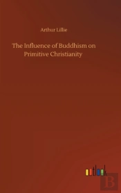 The Influence Of Buddhism On Primitive Christianity