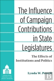 The Influence Of Campaign Contributions In State Legislatures