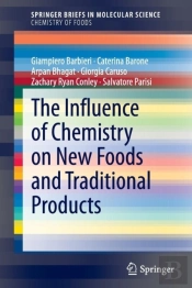 The Influence Of Chemistry On New Foods And Traditional Products