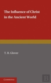 The Influence Of Christ In The Ancient World