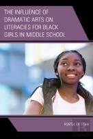 The Influence Of Dramatic Arts On Literacies For Black Girls In Middle School
