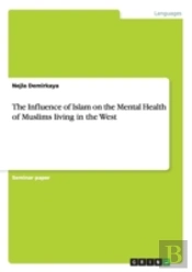 The Influence Of Islam On The Mental Health Of Muslims Living In The West