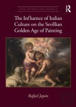 The Influence Of Italian Culture On The Sevillian Golden Age Of Painting