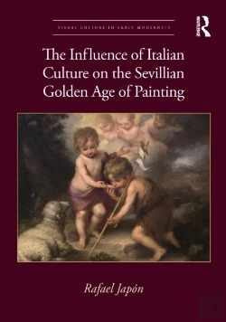 Bertrand.pt - The Influence Of Italian Culture On The Sevillian Golden Age Of Painting