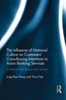 The Influence Of National Culture On Customers' Cross-Buying Intentions In Asian Banking Services