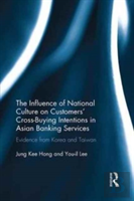 The Influence Of National Culture On Customers' Cross-Buying Intentions In Asian Banking Services