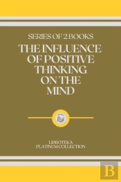 The Influence Of Positive Thinking On The Mind