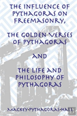 Bertrand.pt - The Influence Of Pythagoras On Freemasonry, The Golden Verses Of Pythagoras And The Life And Philosophy Of Pythagoras
