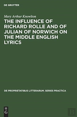 Bertrand.pt - The Influence Of Richard Rolle And Of Julian Of Norwich On The Middle English Lyrics