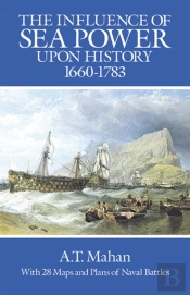 The Influence Of Sea Power Upon History, 1660-1783