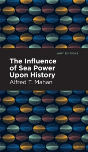 The Influence Of Sea Power Upon History