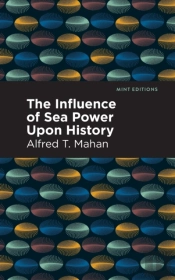 The Influence Of Sea Power Upon History