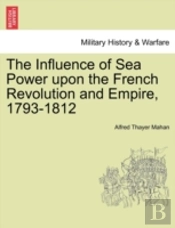 The Influence Of Sea Power Upon The Fren